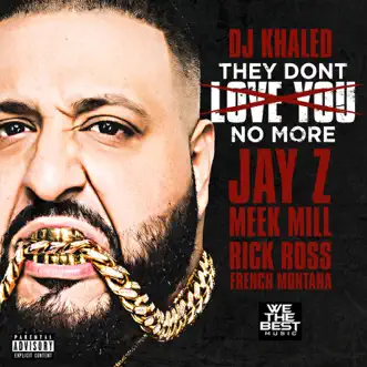 They Don't Love You No More (feat. Jay Z, Meek Mill, Rick Ross & French Montana) - Single by DJ Khaled album download