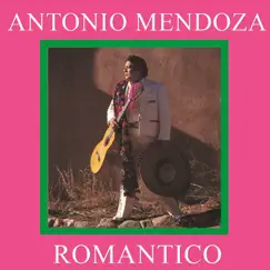 Romántico (Authentic Mexican Songs) by Antonio Mendoza album reviews, ratings, credits