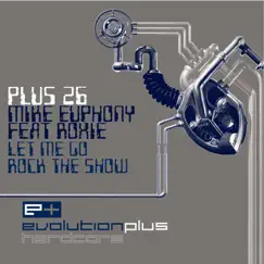 Let Me Go / Rock the Show (feat. Roxie) - Single by Mike Euphony album reviews, ratings, credits