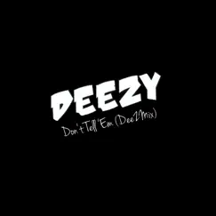 Don't Tell 'Em (DeeZmix) Song Lyrics