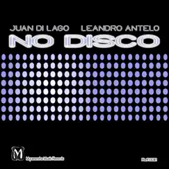 No Disco (Juan Di Lago, Leandro Antelo Remix) - Single by Juan Di Lago & Leandro Antelo album reviews, ratings, credits