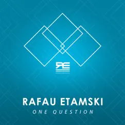 One Question - Single by Rafau Etamski album reviews, ratings, credits