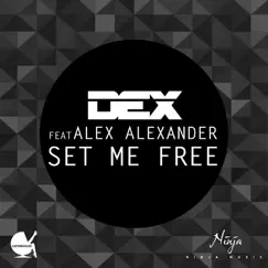 Set Me Free (feat. Alex Alexander) [Radio Edit] Song Lyrics