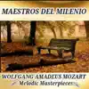 Mozart: Melodic Masterpieces - Maestros del Milenio album lyrics, reviews, download