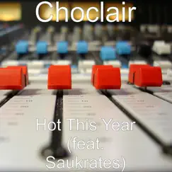 Hot This Year (feat. Saukrates) - Single by Choclair album reviews, ratings, credits