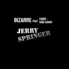 Jerry Springer (feat. Fury & King Gordy) Song Lyrics