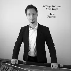 50 Ways to Leave Your Lover - Single by Ben Paterson album reviews, ratings, credits
