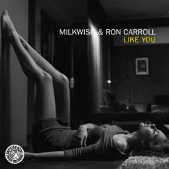 Like You - Single by Milkwish & Ron Carroll album reviews, ratings, credits