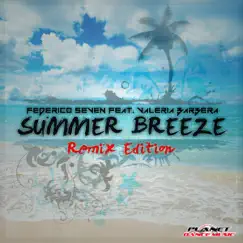 Summer Breeze (Stephan F Remix Edit) [feat. Valeria Barbera] Song Lyrics