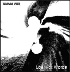 Lost for Words - Single by Stevie Fitz album reviews, ratings, credits