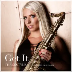 Get It - Single (feat. Magdalena Chovancova) - Single by Threestyle album reviews, ratings, credits