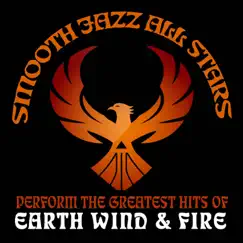 Smooth Jazz All Stars Perform the Greatest Hits of Earth Wind and Fire by Smooth Jazz All Stars album reviews, ratings, credits