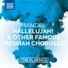 Handel: Hallelujah! & Other Famous Messiah Choruses album lyrics, reviews, download
