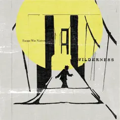 Escape Was Narrow by Wilderness album reviews, ratings, credits