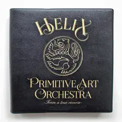 Helix by PRIMITIVE ART ORCHESTRA album reviews, ratings, credits