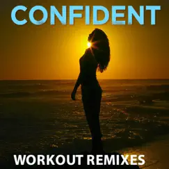 Confident (Extended Workout Mix) Song Lyrics