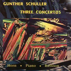 Three Concertos by Gunther Schuller, The Saarbrücken Radio Symphony Orchestra, The Cincinnati Symphony & Max Rudolf album reviews, ratings, credits