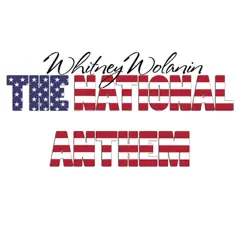 The National Anthem - Single by Whitney Wolanin album reviews, ratings, credits