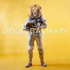 Burnin' Both Ends - EP by Doug Balmain album reviews, ratings, credits
