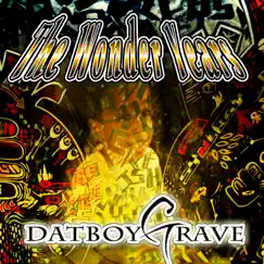 The Wonder Years - EP by DatBoyGrave album reviews, ratings, credits