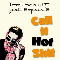 Call It Hot Shit (feat. Boppin' B) - EP by Tom Schult album reviews, ratings, credits
