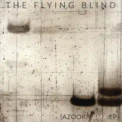 Azoora.rmx.EP - EP by The Flying Blind album reviews, ratings, credits