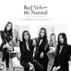 Be Natural (feat. TAEYONG) - Single by Red Velvet album reviews, ratings, credits