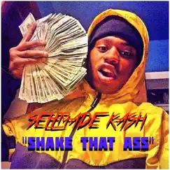 Shake That Ass - Single by Selfmade Kash album reviews, ratings, credits