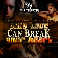 Only Love Can Break Your Heart (feat. Maya Maman) [Ronnie Maze Instrumental Mix] Song Lyrics