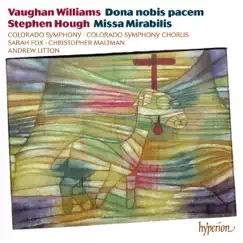Vaughan Williams: Dona nobis pacem - Hough: Missa Mirabilis by Colorado Symphony Chorus, Colorado Symphony & Andrew Litton album reviews, ratings, credits