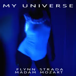 My Universe - Single by Madam Mozart & Flynn Strada album reviews, ratings, credits
