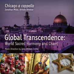 Global Transcendence: Sacred World Harmony and Chant [Live EP] by Chicago a cappella & John William Trotter album reviews, ratings, credits