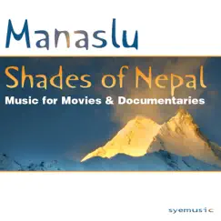 Shades of Nepal (Music for Movies and Documentaries) by Manaslu album reviews, ratings, credits