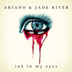Ink In My Eyes - EP by Ariano & Jade River album reviews, ratings, credits