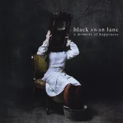 A Moment of Happiness by Black Swan Lane album reviews, ratings, credits
