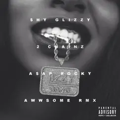 Awwsome (feat. 2 Chainz & A$AP Rocky) [Remix] - Single by Shy Glizzy album reviews, ratings, credits