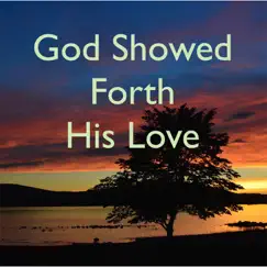 God Showed Forth His Love (His Name Is Jesus) - Single by Animatedfaith album reviews, ratings, credits