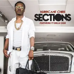 Sections (feat. Ty Dolla $Ign) - Single by Hurricane Chris album reviews, ratings, credits