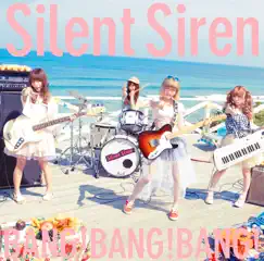 BANG!BANG!BANG! - Single by SILENT SIREN album reviews, ratings, credits