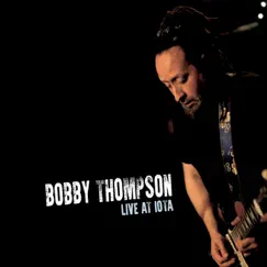 Live At IOTA by Bobby Thompson album reviews, ratings, credits