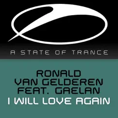 I Will Love Again (feat. Gaelan) - Single by Ronald Van Gelderen album reviews, ratings, credits