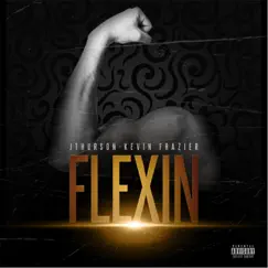 Flexin' (feat. Kev Frazier) Song Lyrics