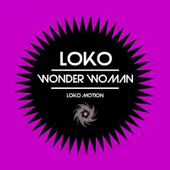 Wonder Woman - Single by Loko album reviews, ratings, credits