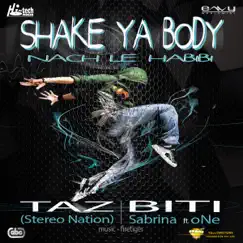 Shake Ya Body - Nach Le Habibi (feat. Sabrina, One & Firetiger) - Single by Taz (Stereo Nation) & Biti album reviews, ratings, credits