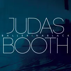 Judas Booth - Single by Ballerina Black album reviews, ratings, credits