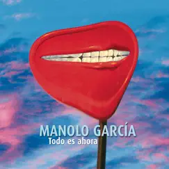 Todo Es Ahora by Manolo García album reviews, ratings, credits