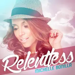 Relentless - Single by Michelle Bonilla album reviews, ratings, credits
