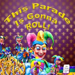 This Parade Is Gonna Roll! Song Lyrics