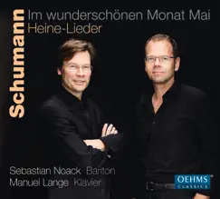 Schumann: Im wunderschönen Monat Mai – Heine - Lieder by Sebastian Noack & Manuel Lange album reviews, ratings, credits