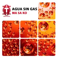 Ma Sa KO - Single by Agua Sin Gas album reviews, ratings, credits